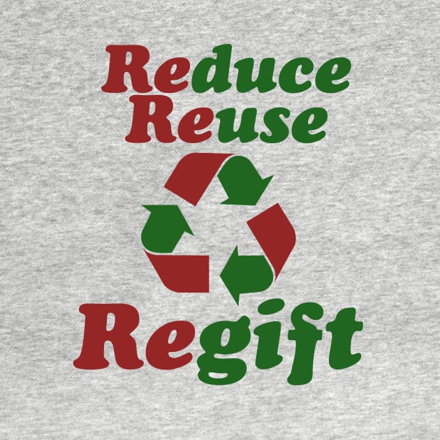 Reduce Reuse Regift Christmas Humor by bubbsnugg